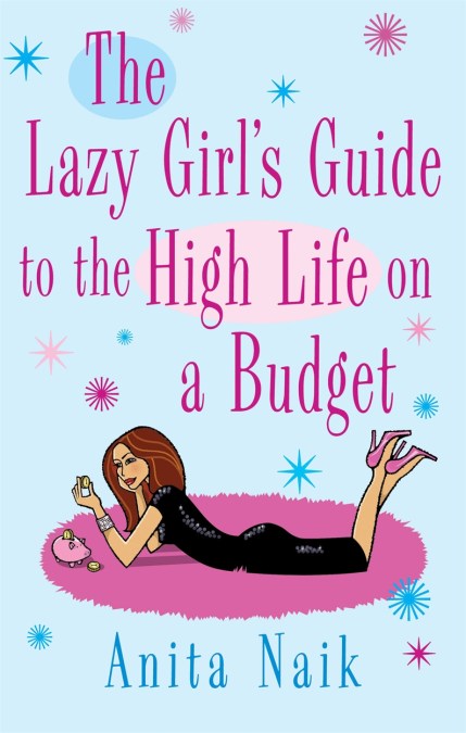 The Lazy Girl’s Guide To The High Life On A Budget