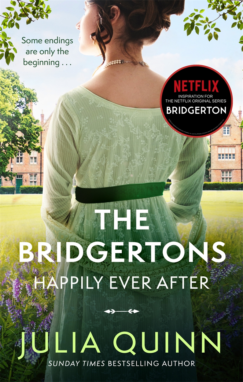 The Bridgertons: Happily Ever After by Julia Quinn | Hachette UK