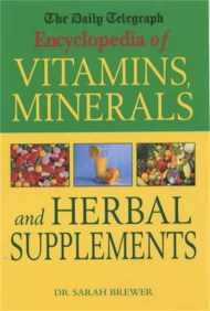 The Daily Telegraph: Encyclopedia of Vitamins, Minerals& Herbal Supplements