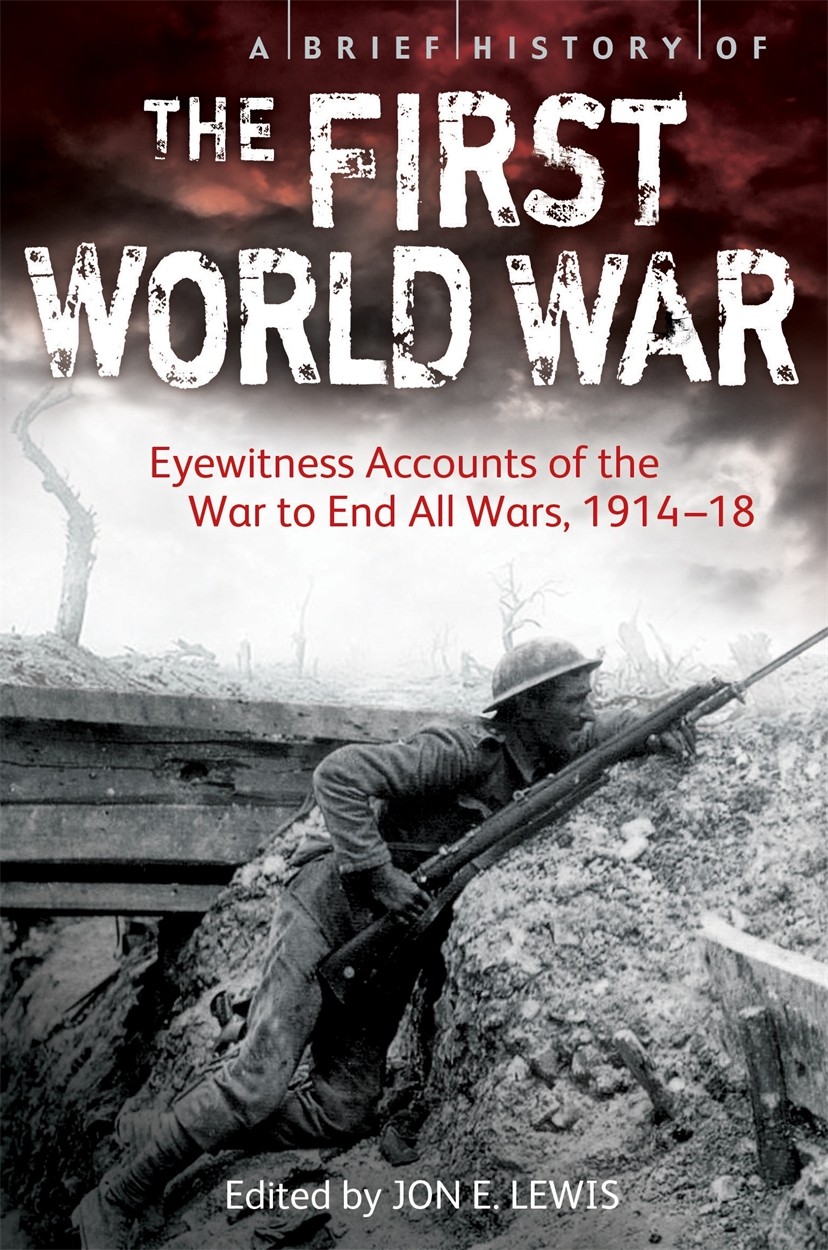 A Brief History of the First World War by Jon E. Lewis | Hachette UK