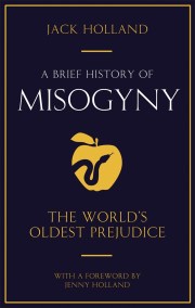 A Brief History of Misogyny