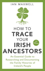 How to Trace Your Irish Ancestors 2nd Edition