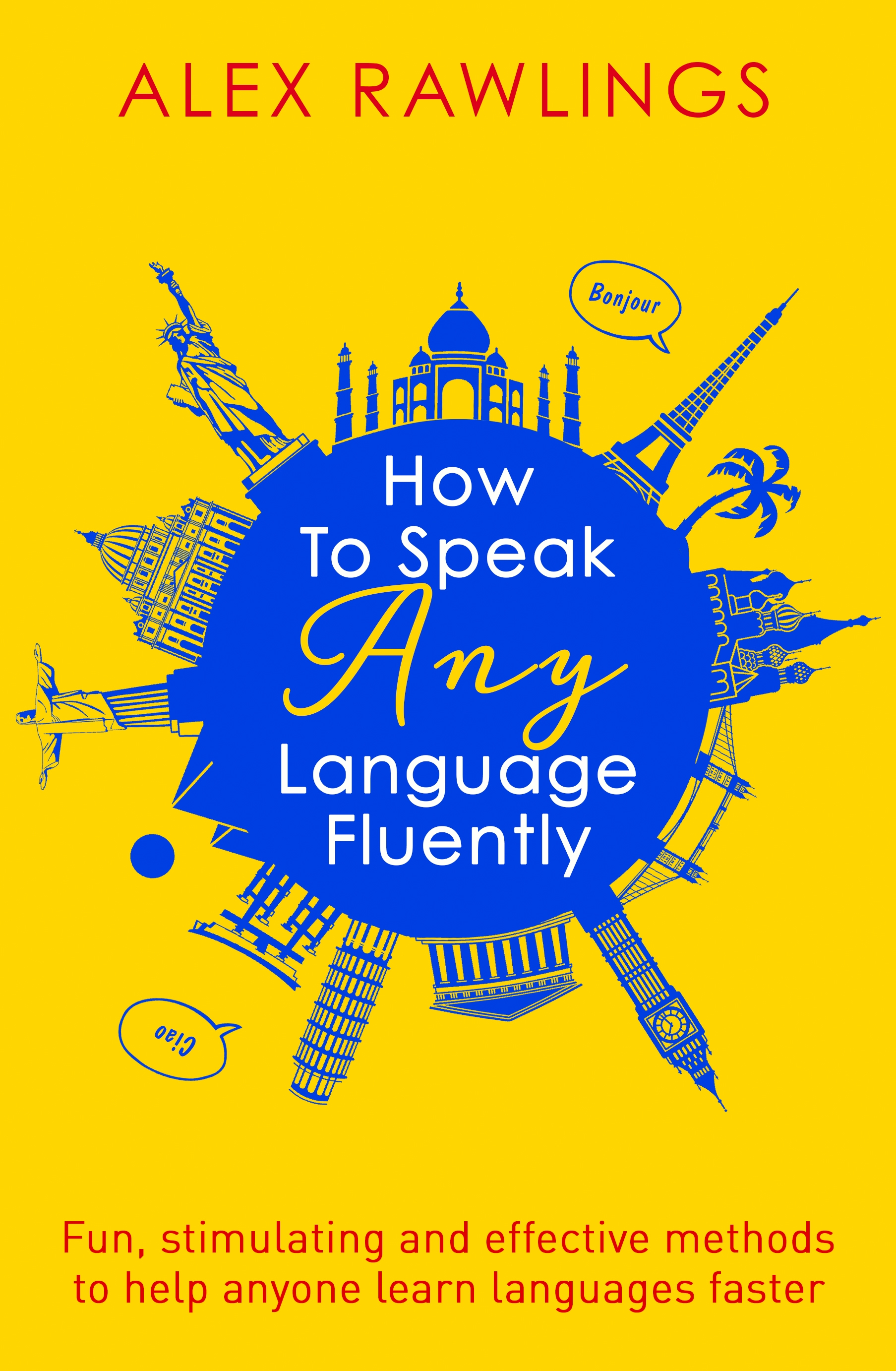 how-to-speak-any-language-fluently-by-alex-rawlings-hachette-uk