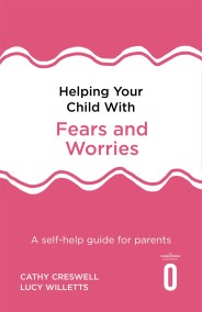 Helping Your Child with Fears and Worries 2nd Edition