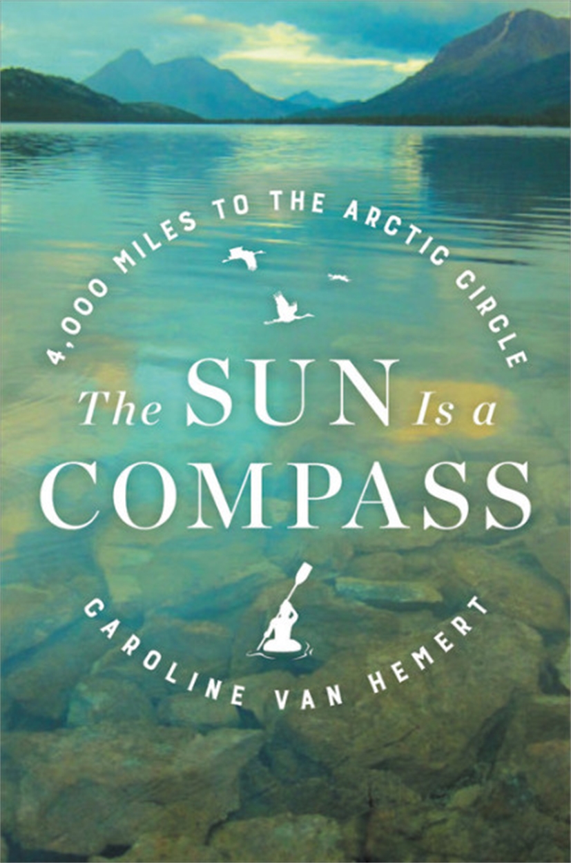 The Sun Is a Compass by Caroline Van Hemert