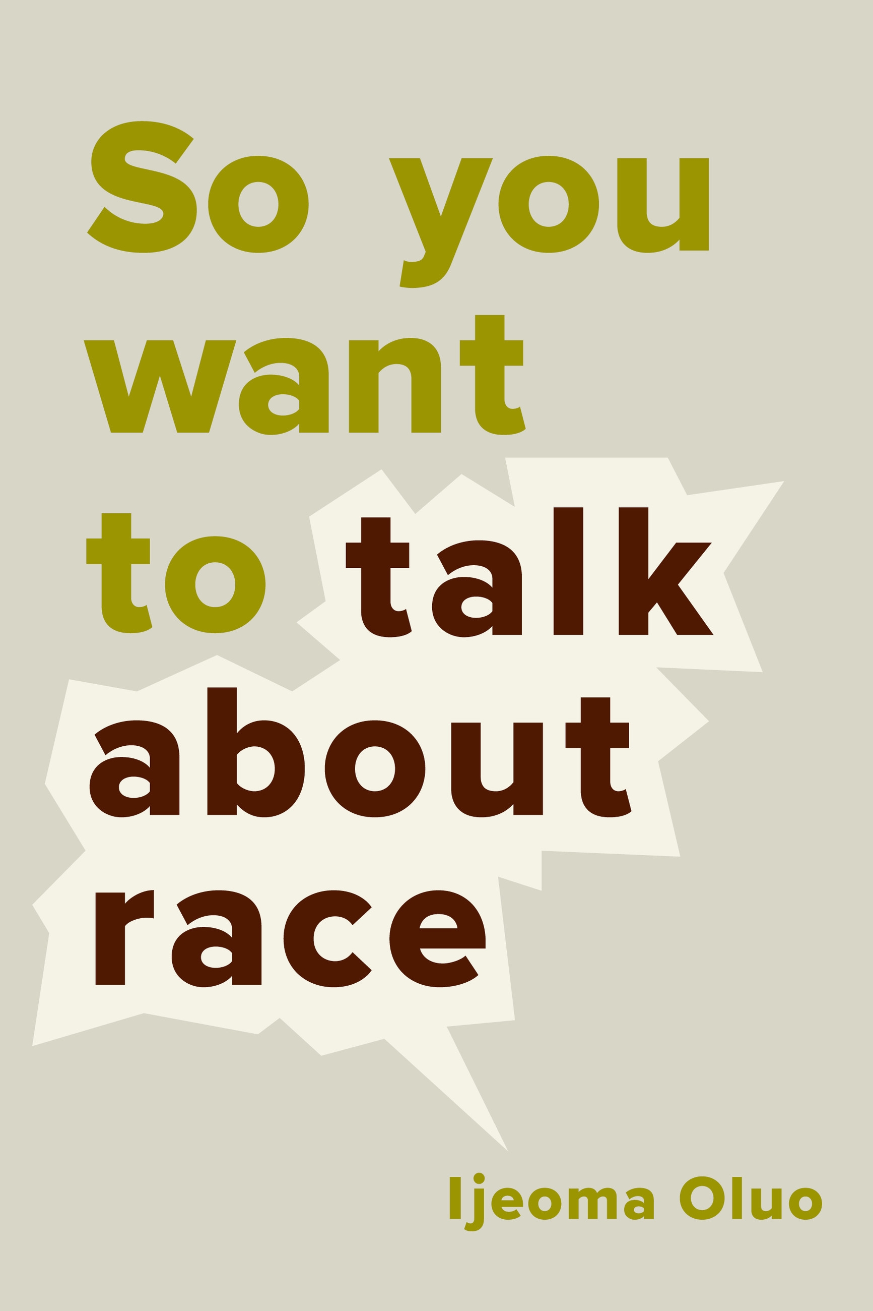 So You Want To Talk About Race By Ijeoma Oluo Hachette Uk