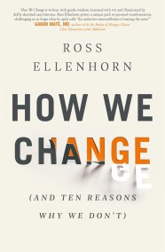 How We Change (and 10 Reasons Why We Don’t)