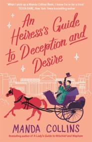 An Heiress's Guide to Deception and Desire