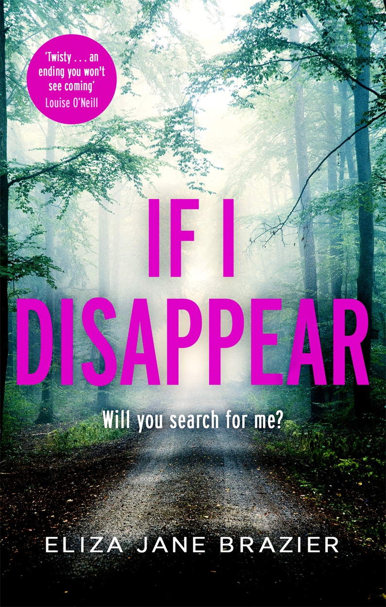 If I Disappear by Eliza Jane Brazier | Hachette UK