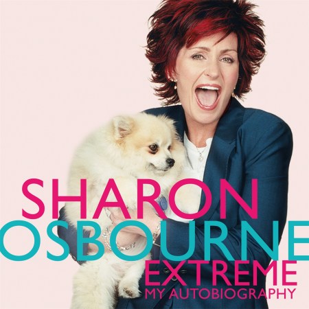 Sharon Osbourne Extreme: My Autobiography