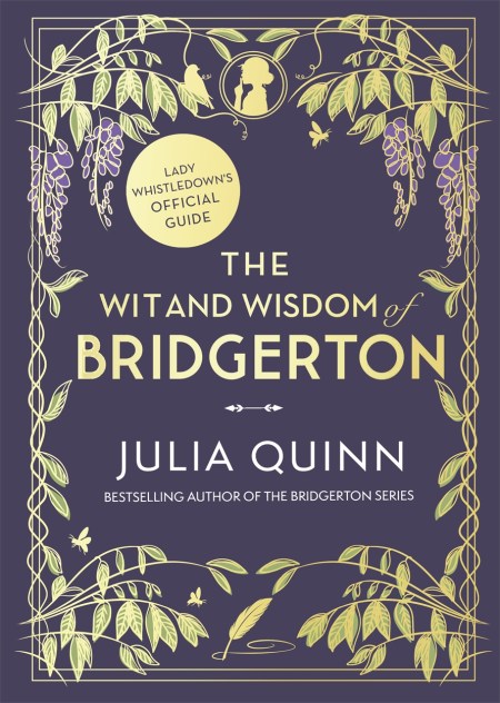 The Wit and Wisdom of Bridgerton: Lady Whistledown's Official Guide