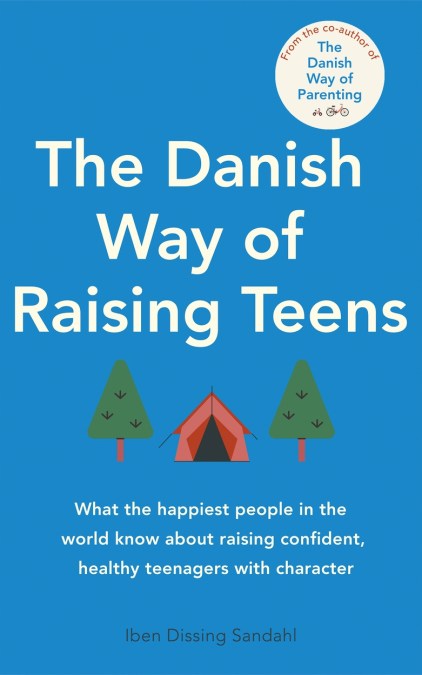 The Danish Way of Raising Teens